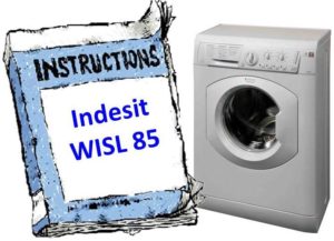 Инструкции за пералня Indesit WISL 85 Инструкции за пералня Indesit WISL 85